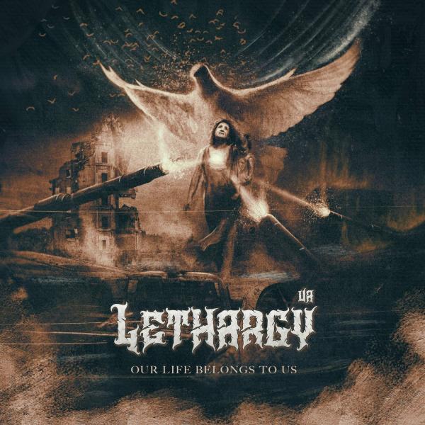 Lethargy - Our Life Belongs To Us