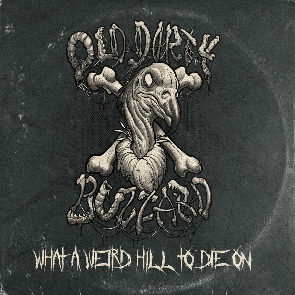 Old Dirty Buzzard - What a Weird Hill to Die On (Lossless)