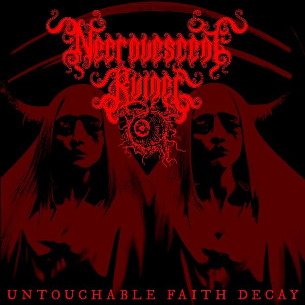 Necrovescent Ruiner - Untouchable Faith Decay (Lossless)
