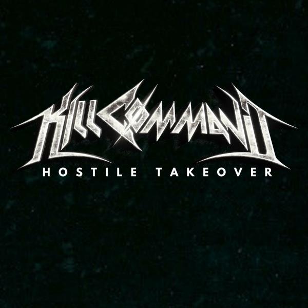 Kill Cømmand - Hostile Takeover (Lossless)