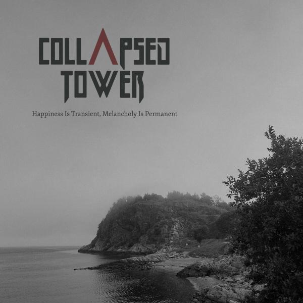Collapsed Tower - Happiness is Transient, Melancholy Is Permanent (Lossless)