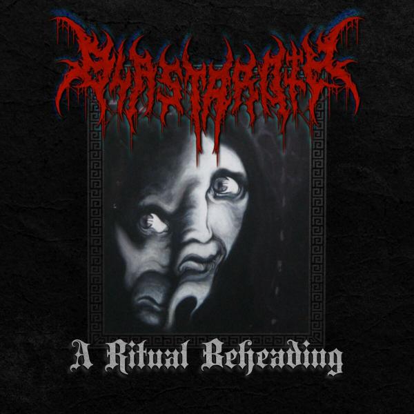 Blastaroth - A Ritual Beheading (EP)
