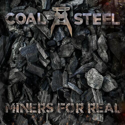 Coal and Steel - Miners for Real
