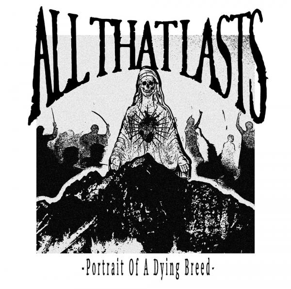 All That Lasts - Portrait Of A Dying Breed (EP)