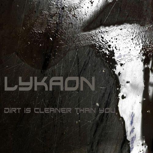 Lykaon - Dirt Is Cleaner Than You