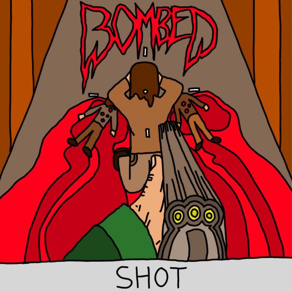 Bombed - Shot (Demo)