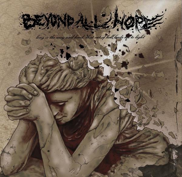 Beyond All Hope - Long Is The Way And Hard, That Out Of Hell Leads Up To Light (Compilatiom)