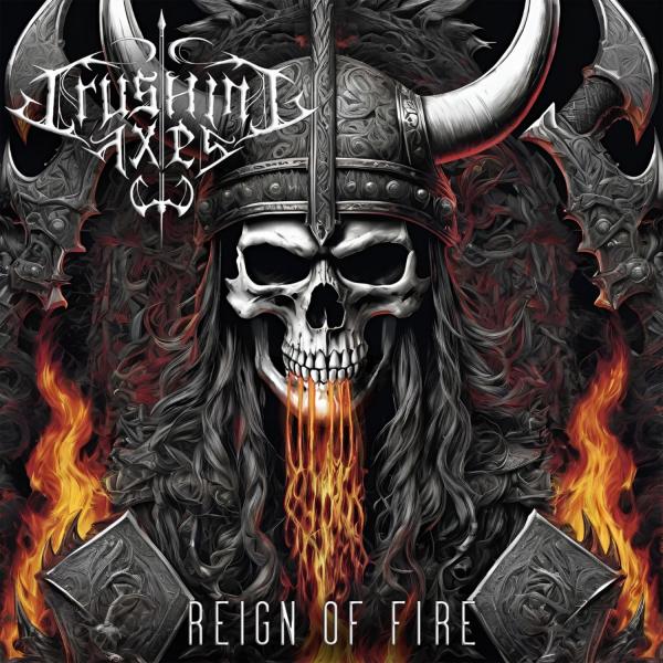 Crushing Axes - Reign of Fire