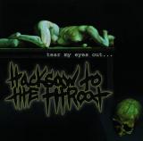 Hacksaw To The Throat - Tear My Eyes Out (Lossless)