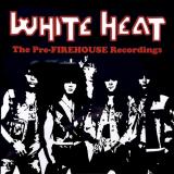 White Heat - The Pre-Firehouse Recordings (Compilation)