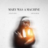 Mary Was A Machine - Damnatio Memoriae