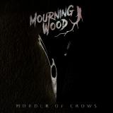 Mourning Wood - Murder Of Crows
