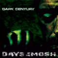 Dark Century - Days of the Mosh