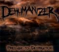 Dehumanizer - Prelude to Destruction