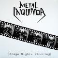 Metal Inquisitor - Garage Nights (bootleg)