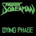 Frozen Doberman - Dying Phase (EP)