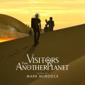 Mark Murdock - Visitors From Another Planet