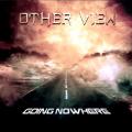 Other View - Going Nowhere