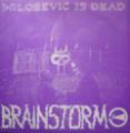 Brainstorm - Milošević Is Dead