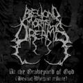 Beyond Mortal Dreams - At The Graveyard Of God (Bestial Warlust Tribute) (Single) (Lossless)
