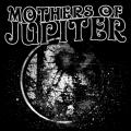 Mothers Of Jupiter - Mothers Of Jupiter (Lossless)