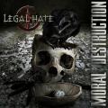 Legal Hate - Moral Destruction (Lossless)