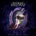 Astral Amethyst - Where Souls Rest
