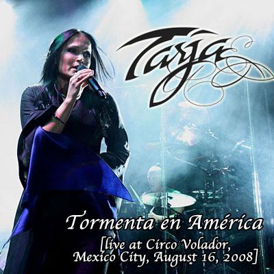 Tarja - Tormenta en America (Live at Circo Volador, Mexico City August 16, 2008)