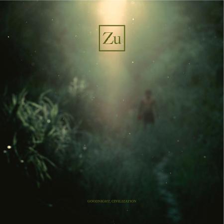 Zu - Goodnight, Civilization (EP)