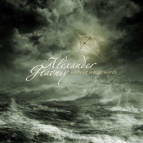 Alexander Glavniy - Without Waste Words