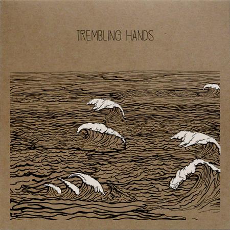 Trembling Hands - Trembling Hands