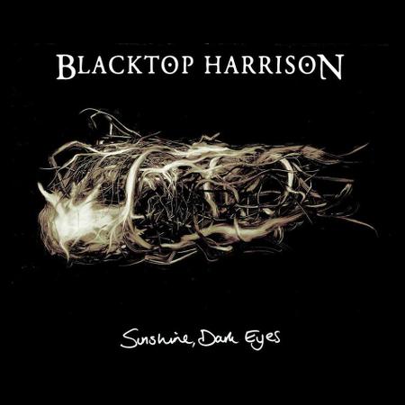 Blacktop Harrison - Sunshine, Dark Eyes
