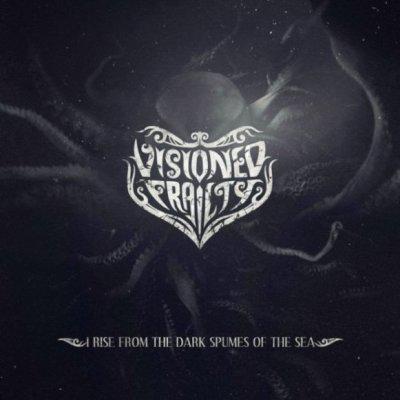 Visioned Frailty - I Rise From The Dark Spumes Of The Sea