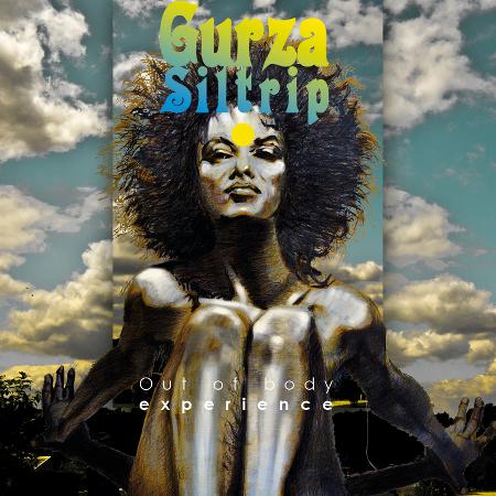 Gurza Siltrip - Out of body experience (EP)