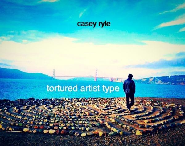 Casey Ryle - Tortured Artist Type