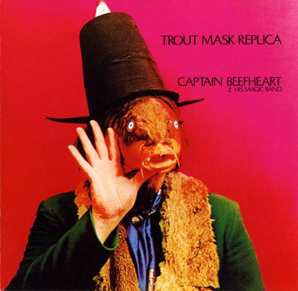 Captain Beefheart &amp; His Magic Band - Trout Mask Replica (2013 Reissue)