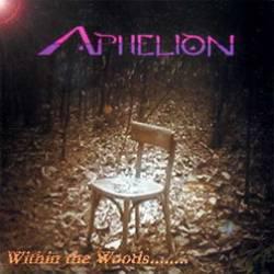 Aphelion - Within' the Woods...
