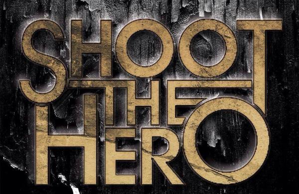 Shoot The Hero - Shoot The Hero