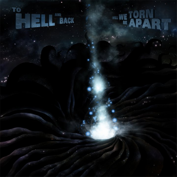 To Hell and Back - Will We Be Torn Apart 