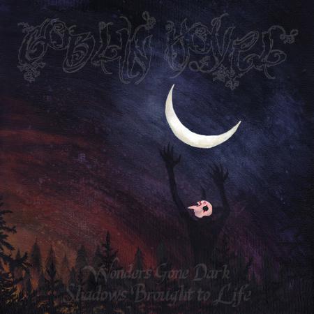 Goblin Hovel - Wonders Gone Dark, Shadows Brought To Life (EP)
