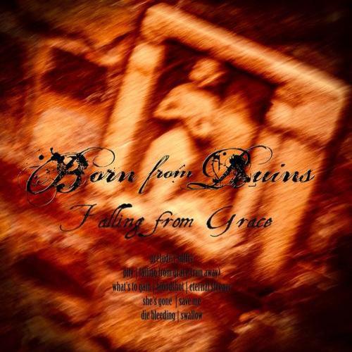 Born From Ruins - Falling From Grace