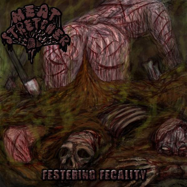 Meatstretcher - Festering Fecality