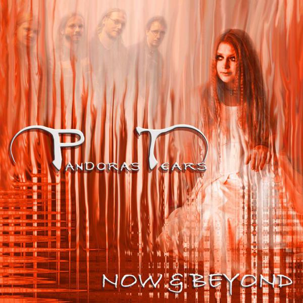 Pandoras Tears - Now And Beyond