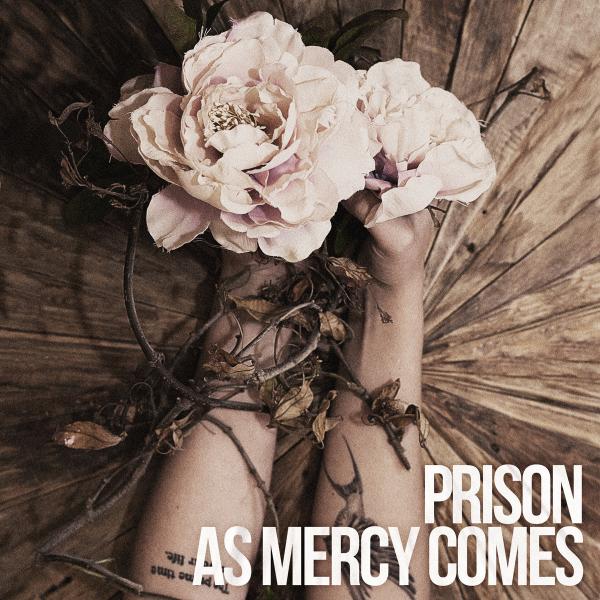 As Mercy Comes - Prison