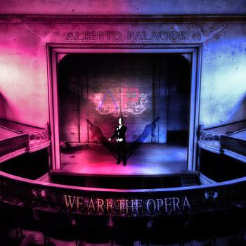 Alberto Palacios - We Are The Opera