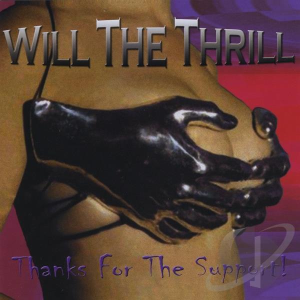 Will The Thrill - Thanks For The Support