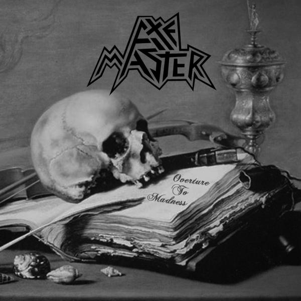 Axemaster  - Overture To Madness