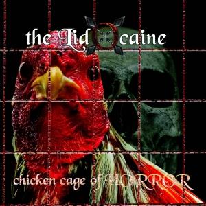 The Lidocaine - Chicken Cage Of Horror