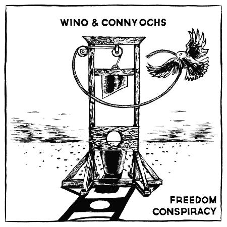 Wino &amp; Conny Ochs - Freedom Conspiracy