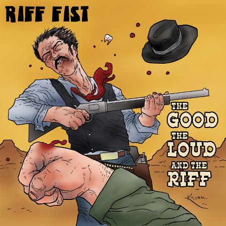 Riff Fist - The Good, the Loud and the Riff (EP)